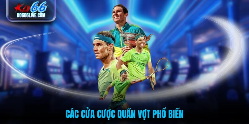 Các cửa cược quần vợt phổ biến