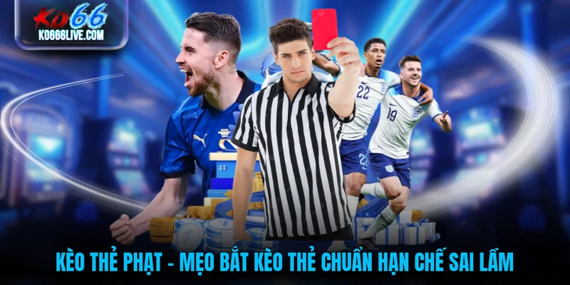 Kèo Thẻ Phạt