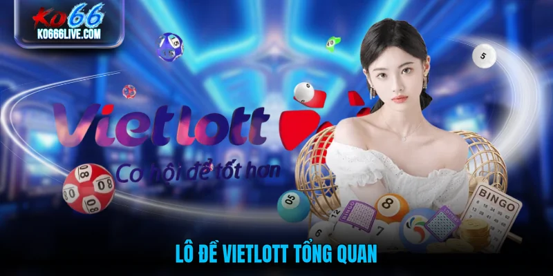 Lô đề Vietlott tổng quan