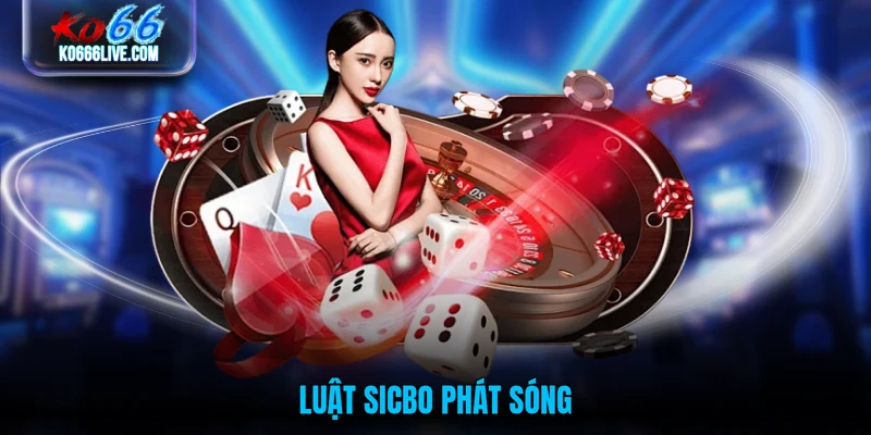 Luật sicbo phát sóng