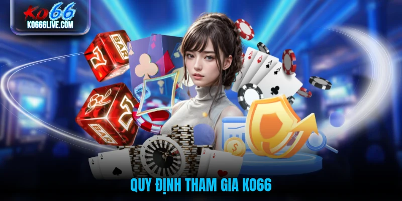 Quy định tham gia KO66