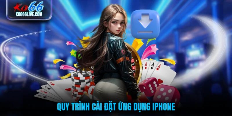 Quy trình cài đặt ứng dụng iPhone