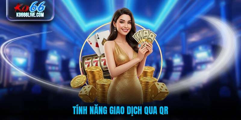 Tính năng giao dịch qua QR